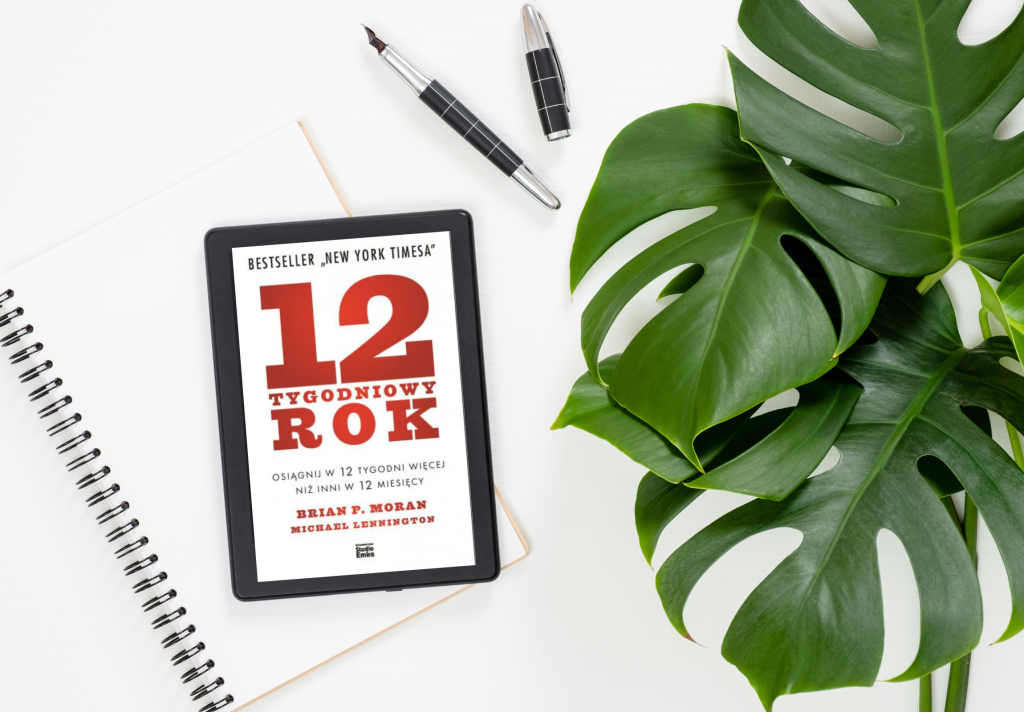 12 tygodniowy rok Moran książka koncepcja teoria omówienie